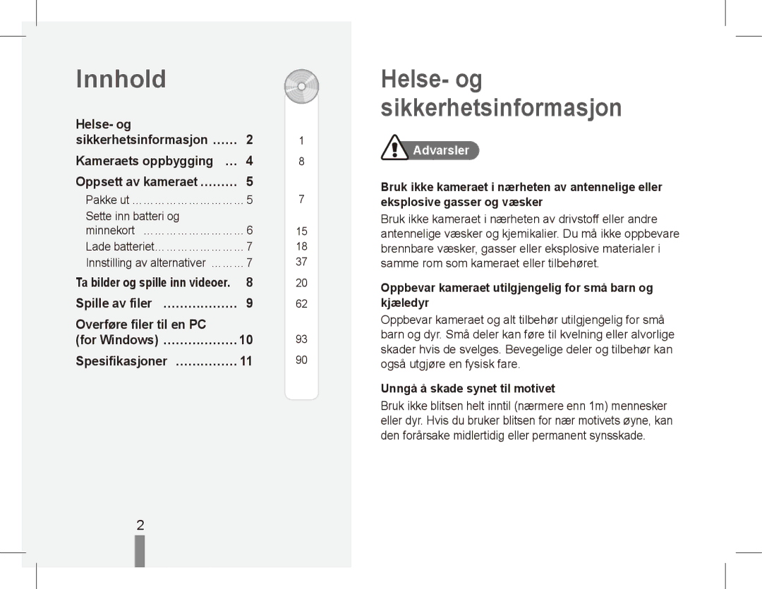 Samsung EC-PL80ZZBPSIL Innhold, Oppbevar kameraet utilgjengelig for små barn og kjæledyr, Unngå å skade synet til motivet 