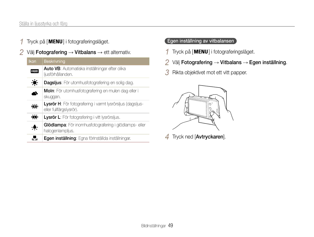 Samsung EC-PL90ZZBAEE2, EC-PL90ZZBAAE3 manual Rikta objektivet mot ett vitt papper, Egen inställning av vitbalansen 