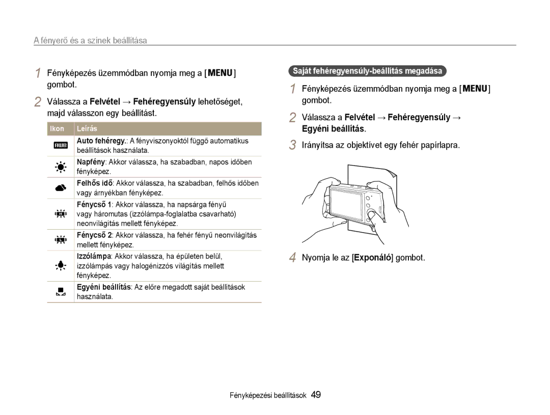 Samsung EC-PL90ZZBARE3 manual Egyéni beállítás, Nyomja le az Exponáló gombot, Válassza a Felvétel → Fehéregyensúly → 