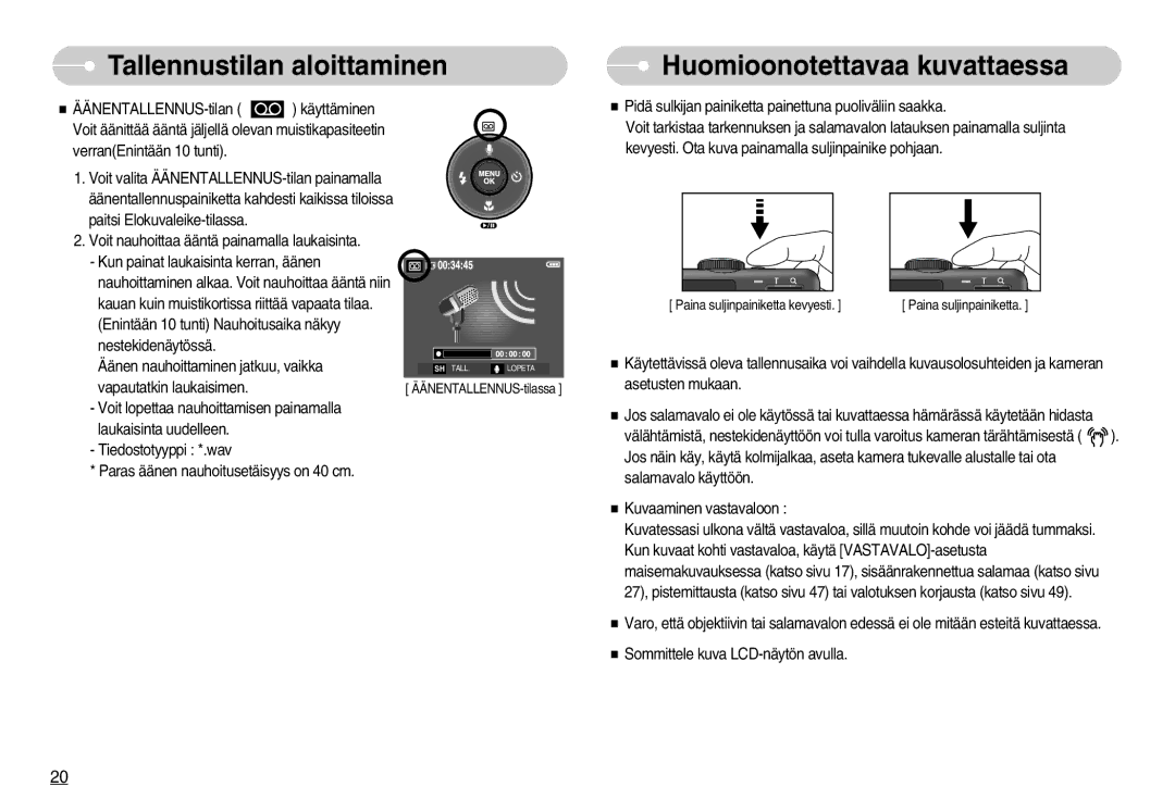 Samsung EC-S1050BDA/DE, EC-S1050SBB/E2, EC-S1050SDA/DE manual Tallennustilan aloittaminen Huomioonotettavaa kuvattaessa 