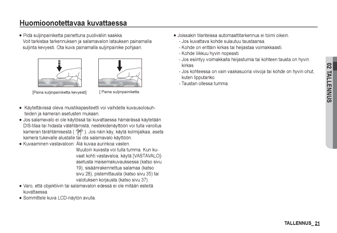 Samsung EC-S1060BDA/E3, EC-S1060SDA/E3 Huomioonotettavaa kuvattaessa, Pidä suljinpainiketta painettuna puoliväliin saakka 