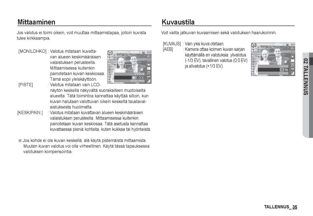 Samsung EC-S1050BDA/DE, EC-S1060BDA/E3, EC-S1060SDA/E3, EC-S1060SBA/E2, EC-S1050SBB/E2, EC-S1060BBA/E2 Mittaaminen, Kuvaustila 