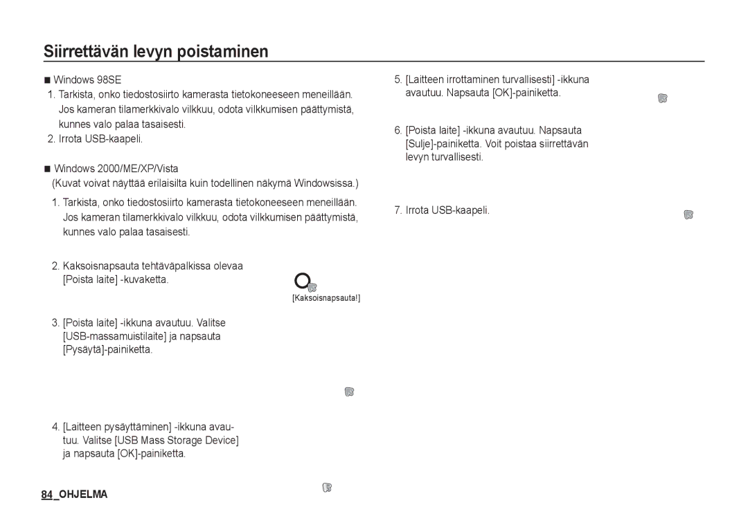 Samsung EC-S1050SFG/E2, EC-S1060BDA/E3, EC-S1060SDA/E3, EC-S1060SBA/E2 Siirrettävän levyn poistaminen, Irrota USB-kaapeli 