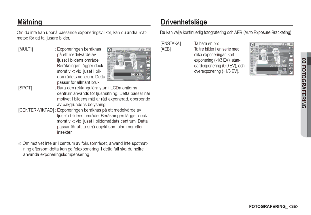 Samsung EC-S1050BDA/DE, EC-S1060BDA/E3, EC-S1060SDA/E3, EC-S1060SBA/E2, EC-S1050SBB/E2, EC-S1060BBA/E2 Mätning, Drivenhetsläge 