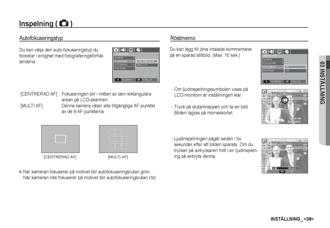 Samsung EC-S1050BBB/E2, EC-S1060BDA/E3, EC-S1060SDA/E3, EC-S1060SBA/E2 Autofokuseringstyp Röstmemo, Centrerad AF MULTI-AF 