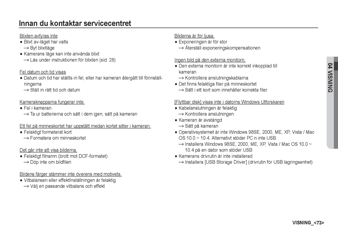 Samsung EC-S1050SFG/E2 manual Bilderna är för ljusa. Exponeringen är för stor, Kontrollera anslutningen Kameran är avstängd 