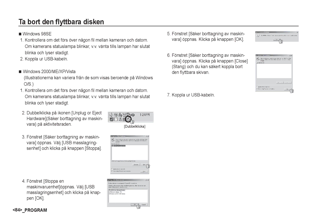 Samsung EC-S1050SFG/E2, EC-S1060BDA/E3, EC-S1060SDA/E3, EC-S1060SBA/E2 Ta bort den flyttbara disken, Vara på aktivitetsraden 