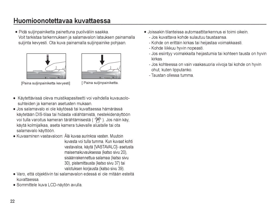 Samsung EC-S1070PBA/E2, EC-S1070BBA/E2 Huomioonotettavaa kuvattaessa, Pidä suljinpainiketta painettuna puoliväliin saakka 