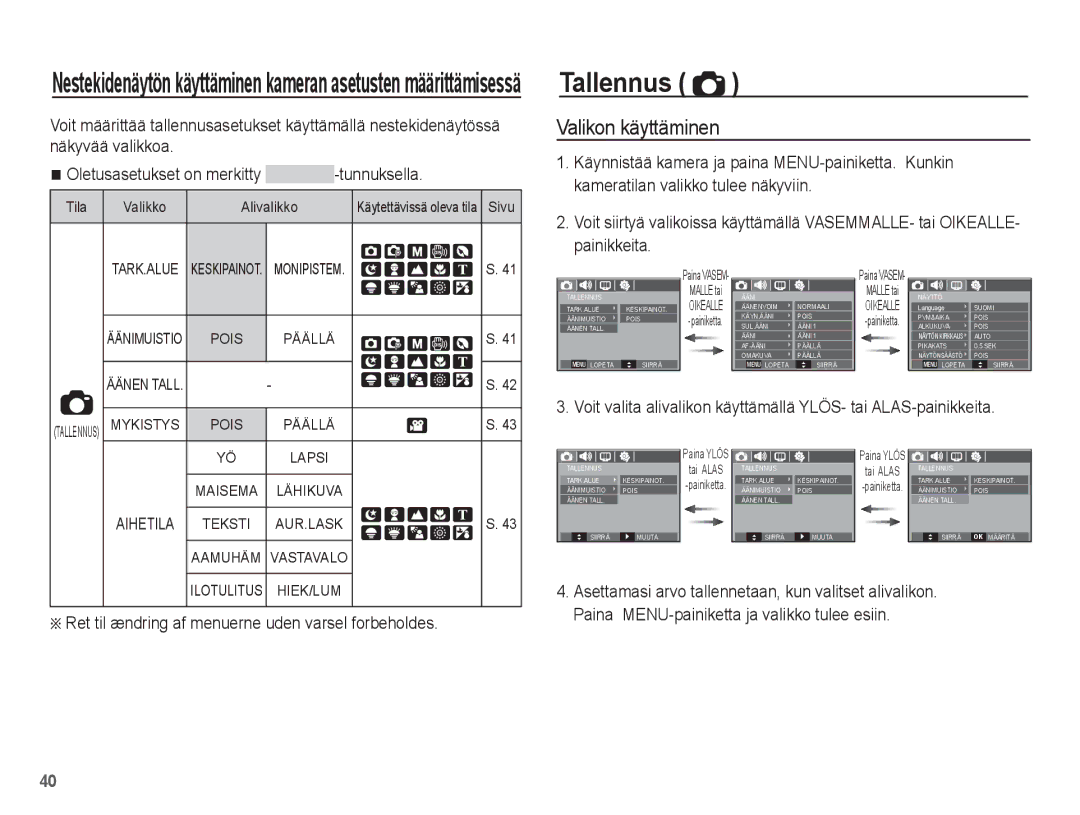 Samsung EC-S1070WBA/E2, EC-S1070BBA/E2 Tallennus, Valikon käyttäminen, Ret til ændring af menuerne uden varsel forbeholdes 