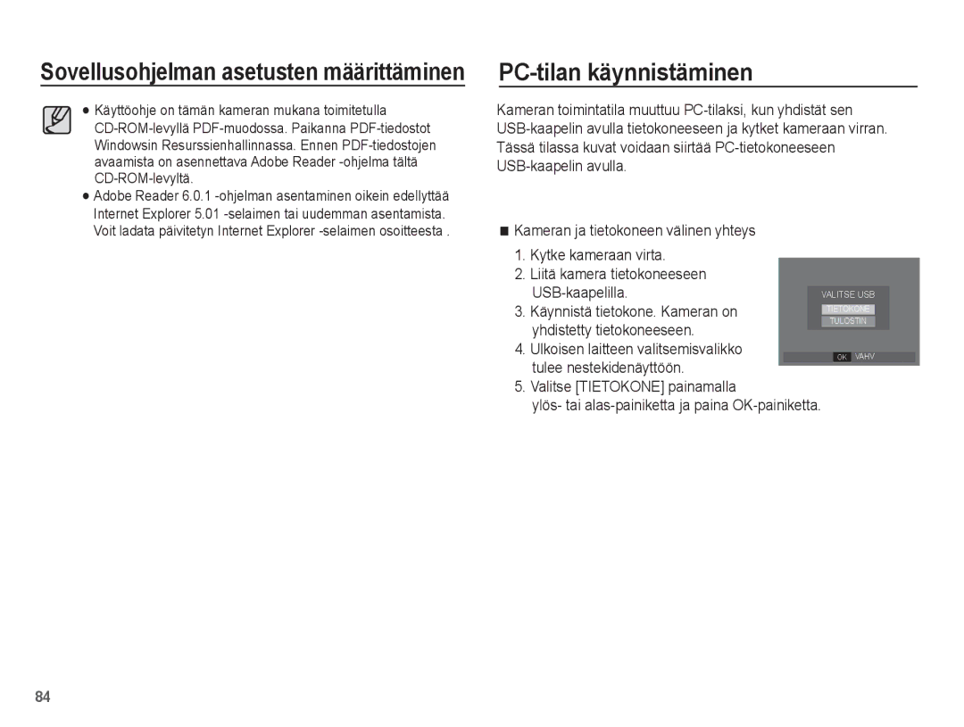 Samsung EC-S1070WBA/E2, EC-S1070BBA/E2 PC-tilan käynnistäminen, Käynnistä tietokone. Kameran on, Yhdistetty tietokoneeseen 