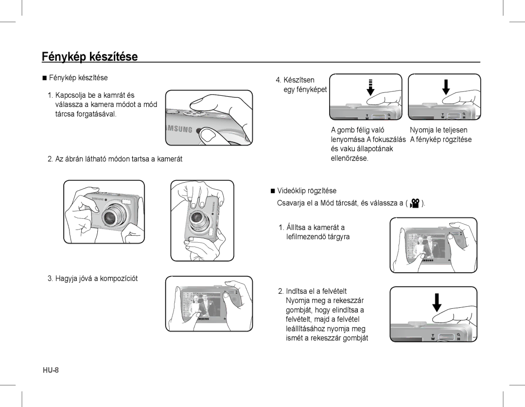 Samsung EC-S1070BDA/AS, EC-S1070BBA/FR, EC-S1070SBA/FR manual Fénykép készítése, Gomb félig való, Nyomja le teljesen 