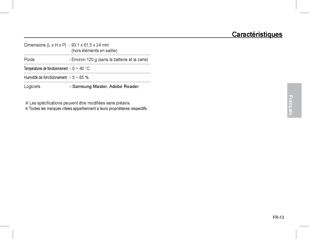 Samsung EC-S1070BBE/ZA, EC-S1070BBA/FR, EC-S1070SBA/FR 93,1 x 61,5 x 24 mm, Hors éléments en saillie, Poids, ~ 40 C, ~ 85 % 