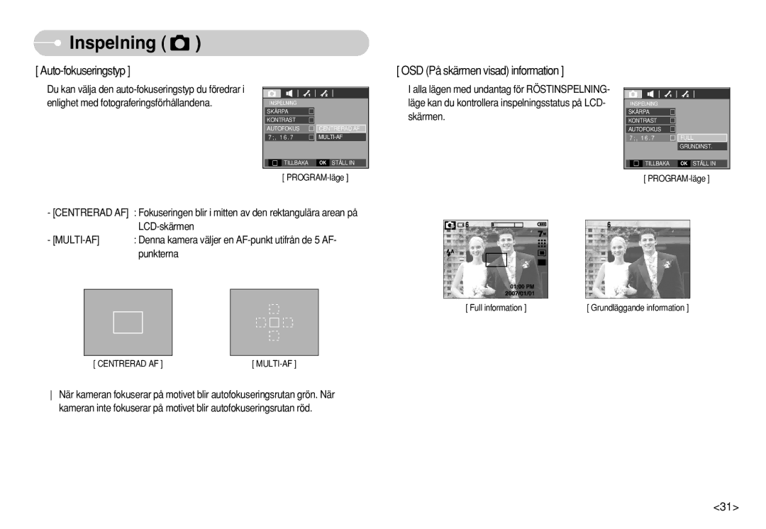 Samsung EC-S730ZBBC/E2, EC-S750ZSBB/E2, EC-S750ZBDA/E3, EC-S750ZBBB/E2 Auto-fokuseringstyp OSD På skärmen visad information 