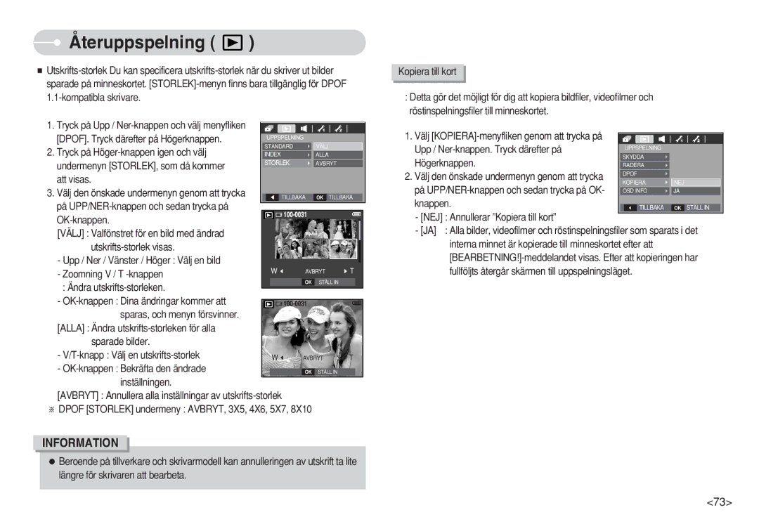 Samsung EC-S630ZPBB/E2 Tryck på Höger-knappen igen och välj, Undermenyn STORLEK, som då kommer, Att visas, Inställningen 