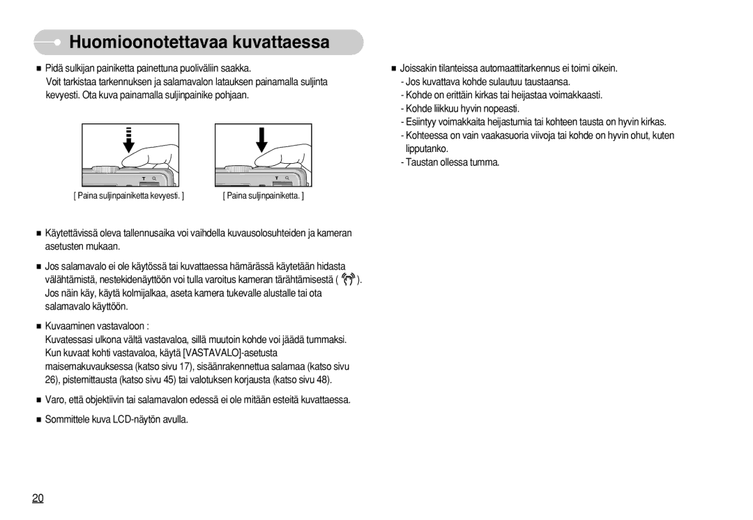 Samsung EC-S630ZBFC/E2 manual Huomioonotettavaa kuvattaessa, Pidä sulkijan painiketta painettuna puoliväliin saakka 