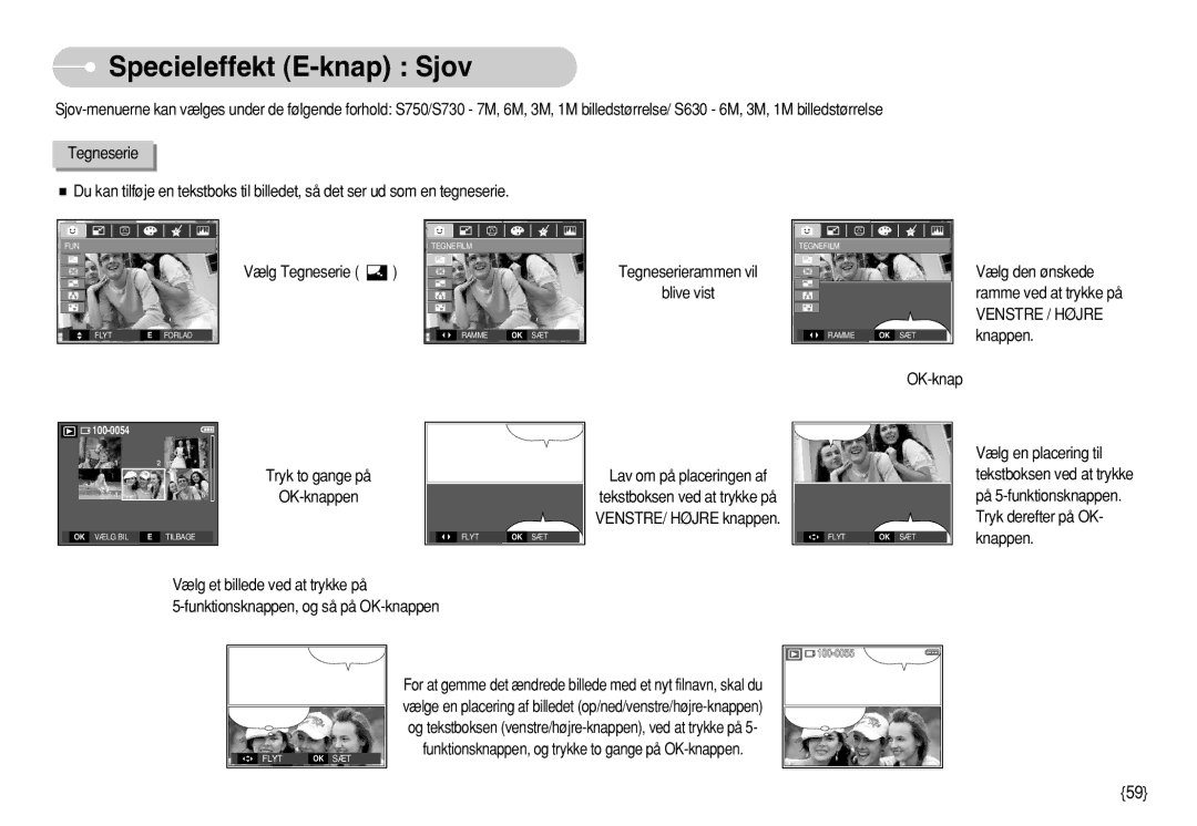 Samsung EC-S730ZPBB/E2 manual Tegneserierammen vil Blive vist, Venstre / Højre knappen OK-knap, Tryk to gange på OK-knappen 