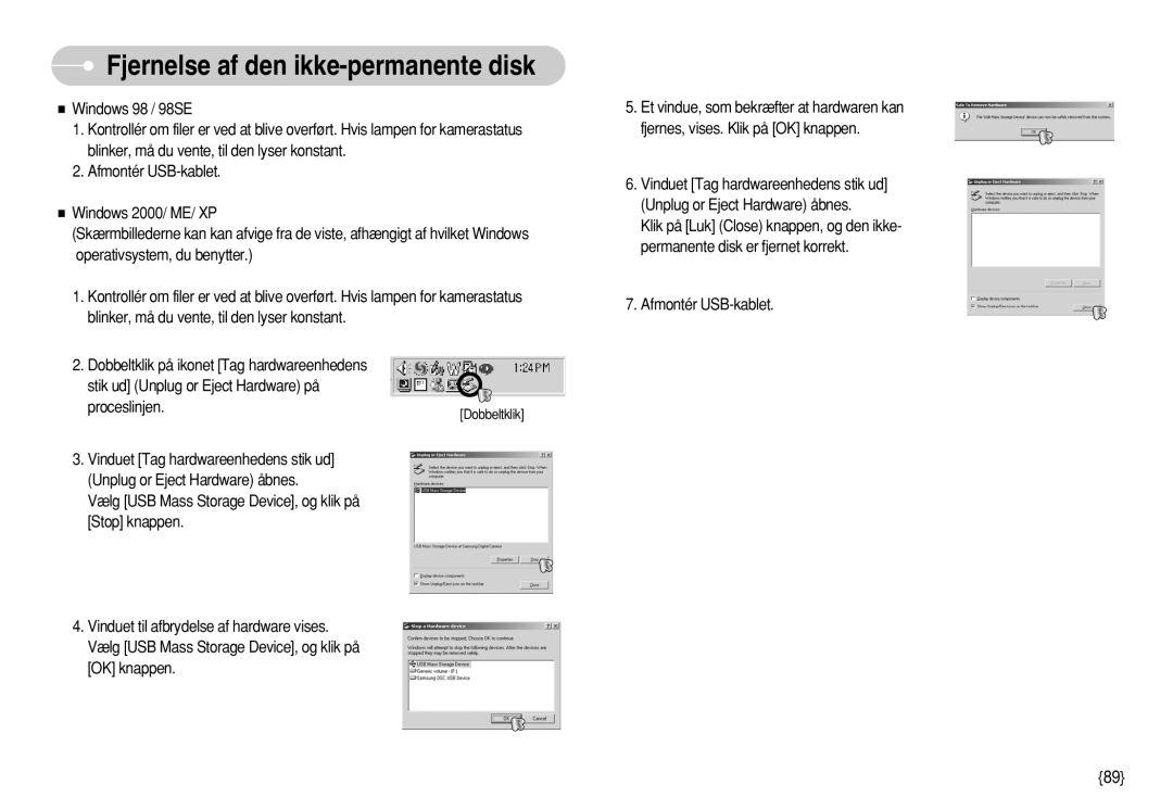 Samsung EC-S750ZBBC/E2, EC-S750ZSBB/E2, EC-S750ZBDA/E3 manual Fjernelse af den ikke-permanente disk, Afmontér USB-kablet 