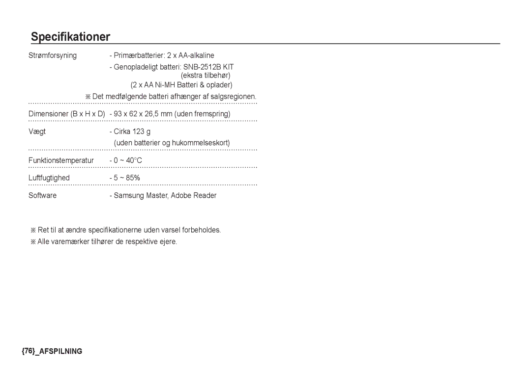 Samsung EC-D760ZSDB/E3, EC-S760ZPDA/E3 manual Strømforsyning Primærbatterier 2 x AA-alkaline, Vægt Cirka 123 g, ~ 40C 