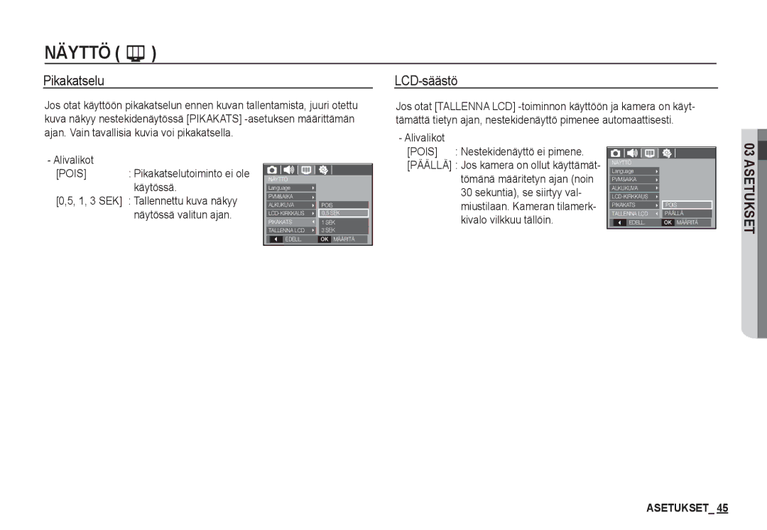 Samsung EC-S760ZUBA/E2 LCD-säästö, Alivalikot Pois Pikakatselutoiminto ei ole käytössä, Pois Nestekidenäyttö ei pimene 