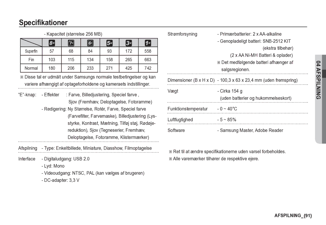 Samsung EC-S85ZZBBA/E2 Kapacitet størrelse 256 MB, Strømforsyning Primærbatterier 2 x AA-alkaline, Salgsregionen, ~ 40C 