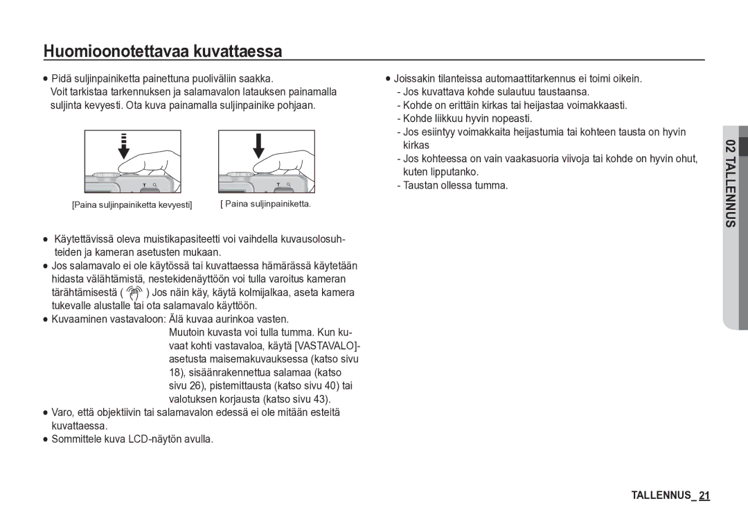 Samsung EC-S85ZZBBA/E2, EC-S85ZZSBA/E2 Huomioonotettavaa kuvattaessa, Pidä suljinpainiketta painettuna puoliväliin saakka 