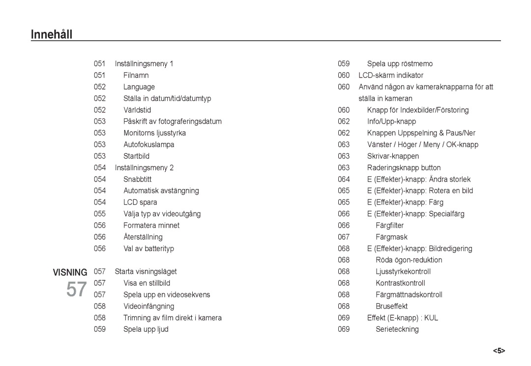 Samsung EC-S85ZZBBA/E2, EC-S85ZZSBA/E2 manual Visning, Vänster / Höger / Meny / OK-knapp 