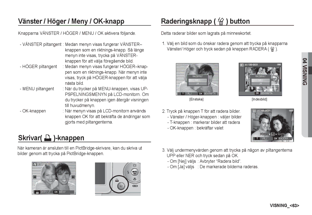 Samsung EC-S85ZZBBA/E2, EC-S85ZZSBA/E2 manual Vänster / Höger / Meny / OK-knapp, Raderingsknapp Õ button, Skrivar »-knappen 