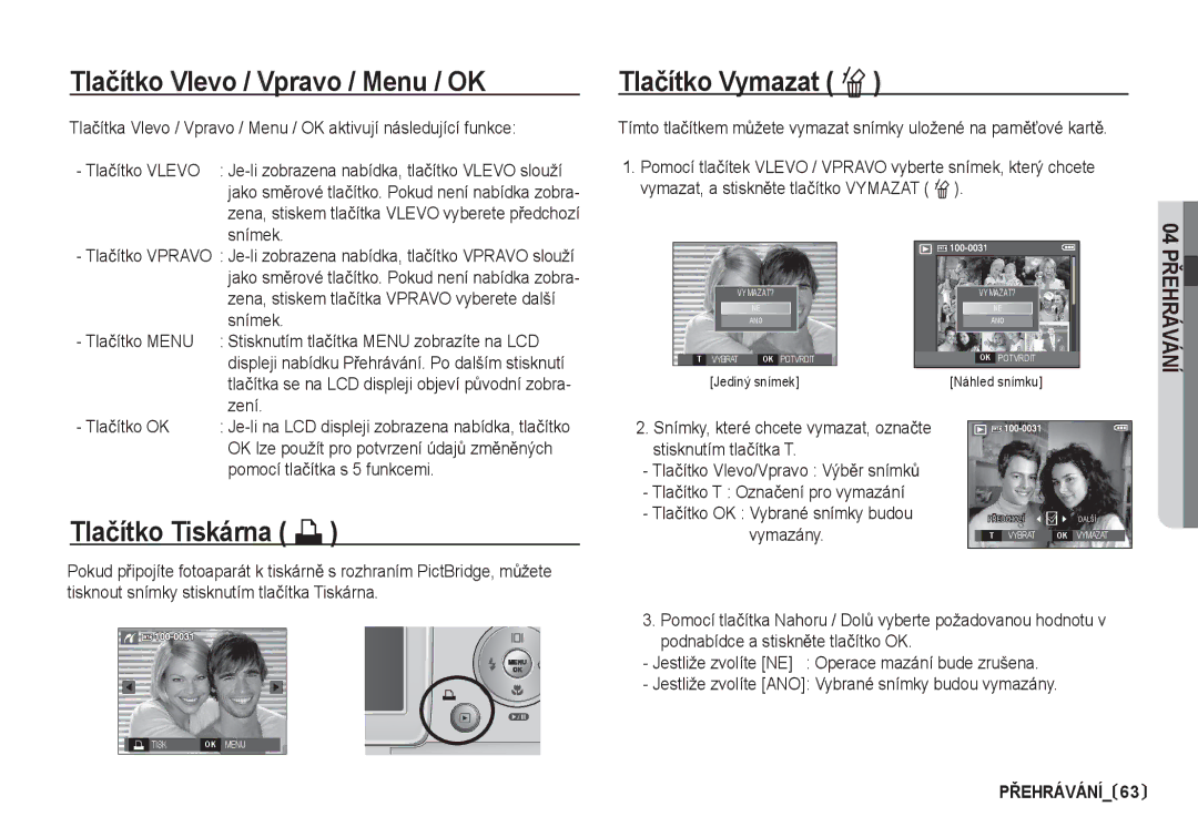 Samsung EC-S85ZZBDA/DE manual Tlaþítko Vlevo / Vpravo / Menu / OK, Tlaþítko Tiskárna », Zení, Pomocí tlaþítka s 5 funkcemi 