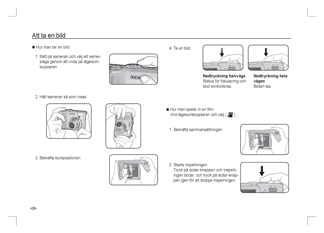 Samsung EC-S85ZZPAA, EC-S85ZZSAA manual Att ta en bild, Status för fokusering och, Pen igen för att stoppa inspelningen 