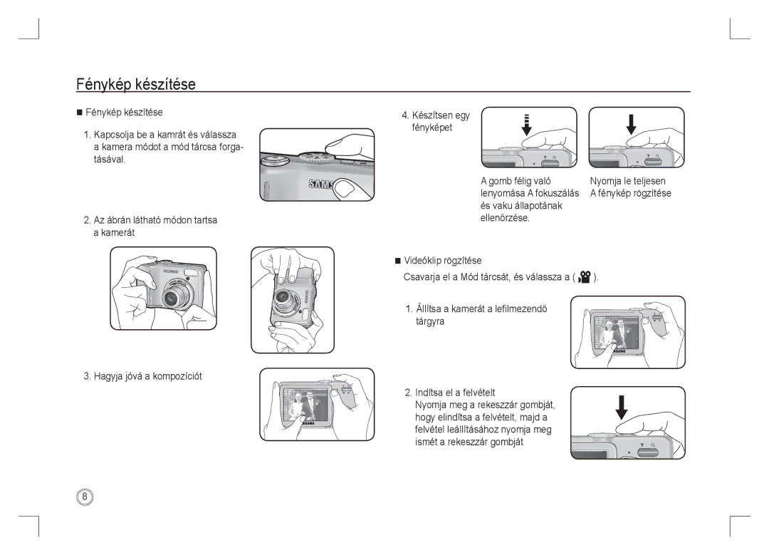 Samsung EC-S85ZZBAA, EC-S85ZZPAA, EC-S85ZZSAA manual Fénykép készítése, Gomb félig való 