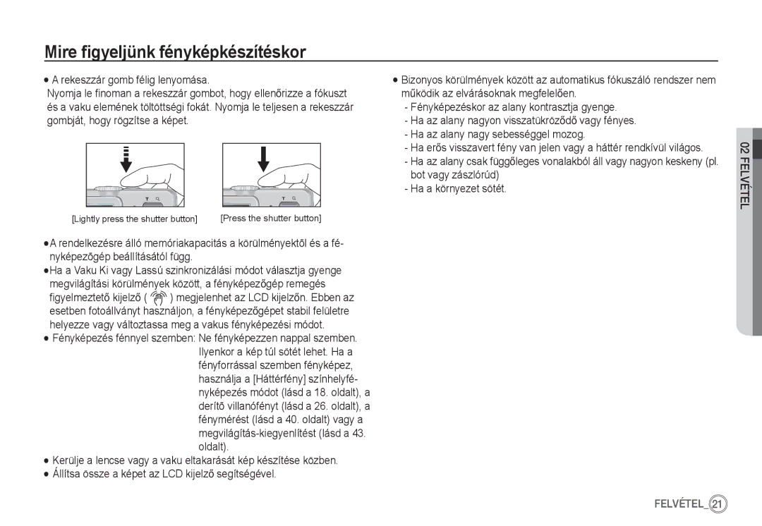 Samsung EC-S85ZZPBA/E2, EC-S85ZZSBB/E3, EC-S85ZZSBA/E1, EC-S85ZZBBA/E2, EC-S85ZZBDA/E3 manual Mire ﬁgyeljünk fényképkészítéskor 