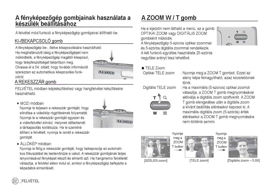 Samsung EC-S85ZZBBA/E2, EC-S85ZZSBB/E3, EC-S85ZZSBA/E1, EC-S85ZZPBA/E2 Zoom W / T gomb, KI-/BEKAPCSOLÓ gomb, Rekeszzár gomb 