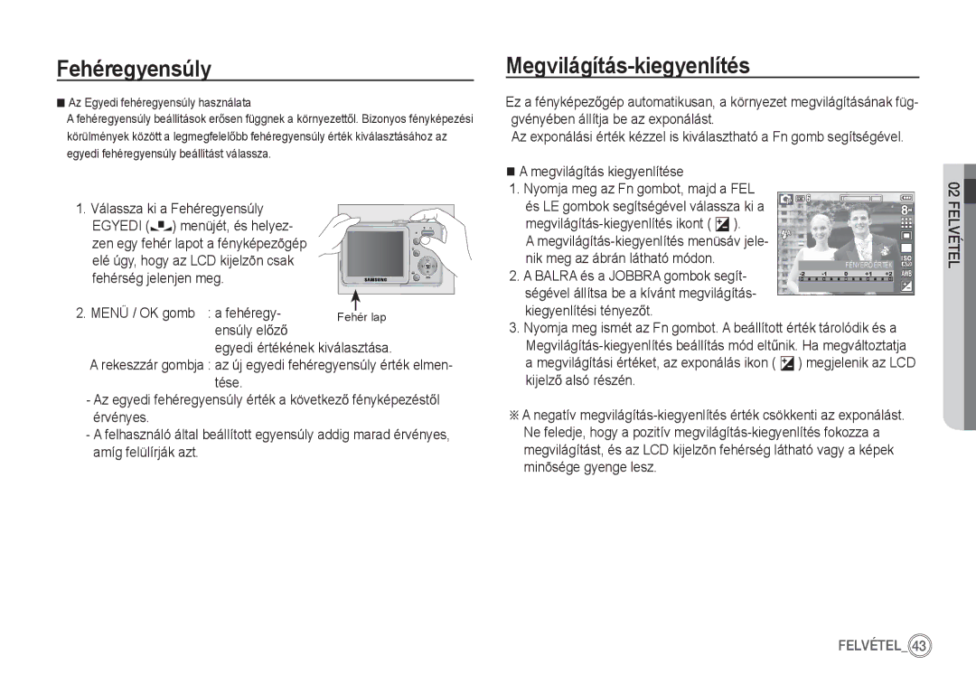 Samsung EC-S85ZZBDA/E3, EC-S85ZZSBB/E3 Megvilágítás-kiegyenlítés, Gvényében állítja be az exponálást, KijelzĘ alsó részén 