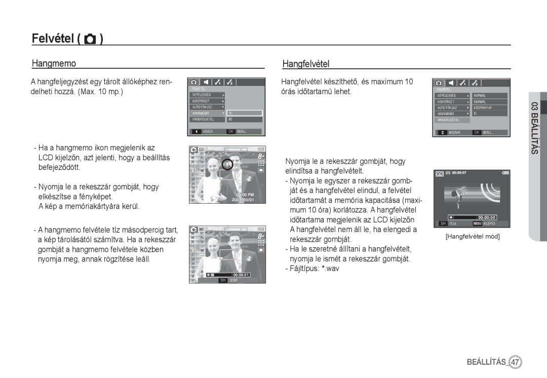 Samsung EC-S85ZZBBA/IT, EC-S85ZZSBB/E3 Hangmemo Hangfelvétel, Fájltípus *.wav, Hangfeljegyzést egy tárolt állóképhez ren 