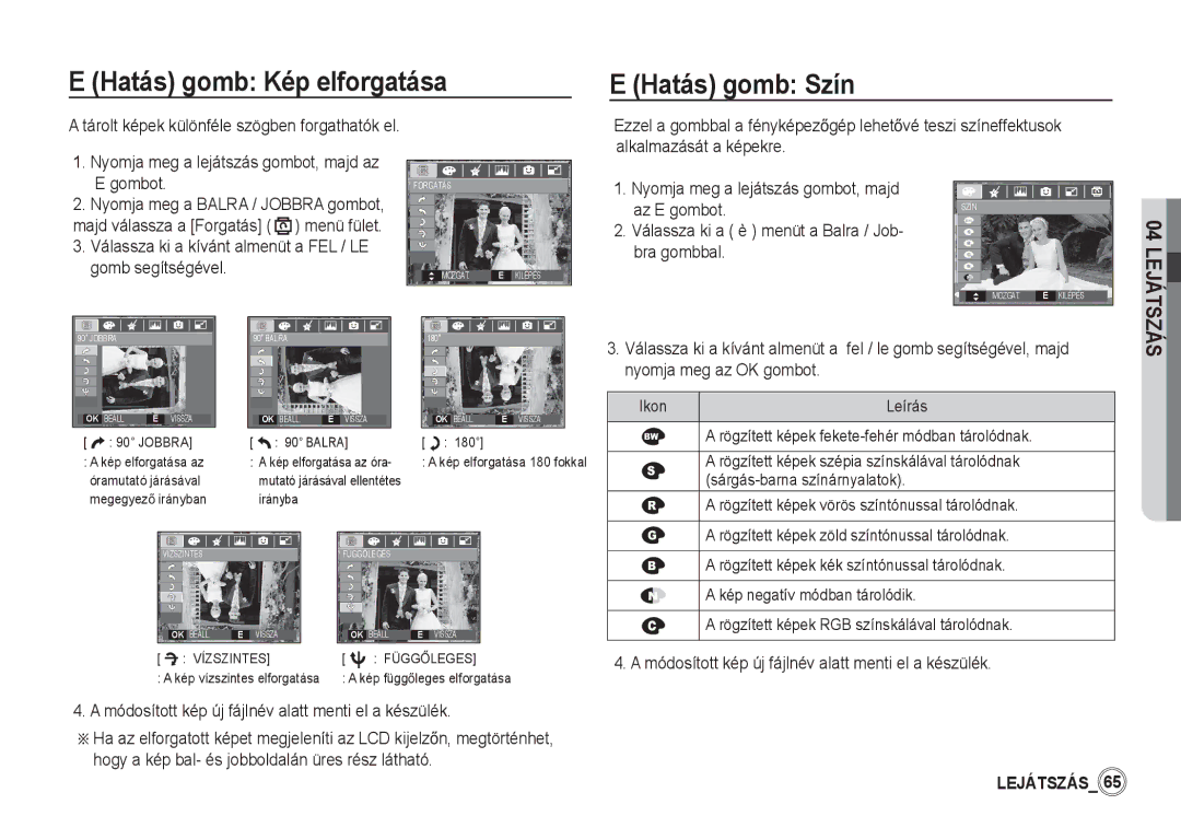 Samsung EC-S85ZZPBA/E1, EC-S85ZZSBB/E3, EC-S85ZZSBA/E1, EC-S85ZZPBA/E2 manual Hatás gomb Kép elforgatása, Hatás gomb Szín 