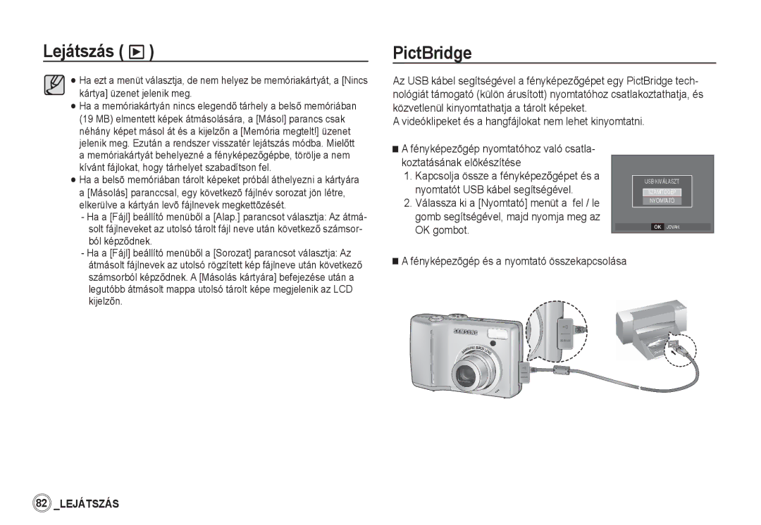 Samsung EC-S85ZZBBA/E2, EC-S85ZZSBB/E3, EC-S85ZZSBA/E1 PictBridge, Videóklipeket és a hangfájlokat nem lehet kinyomtatni 