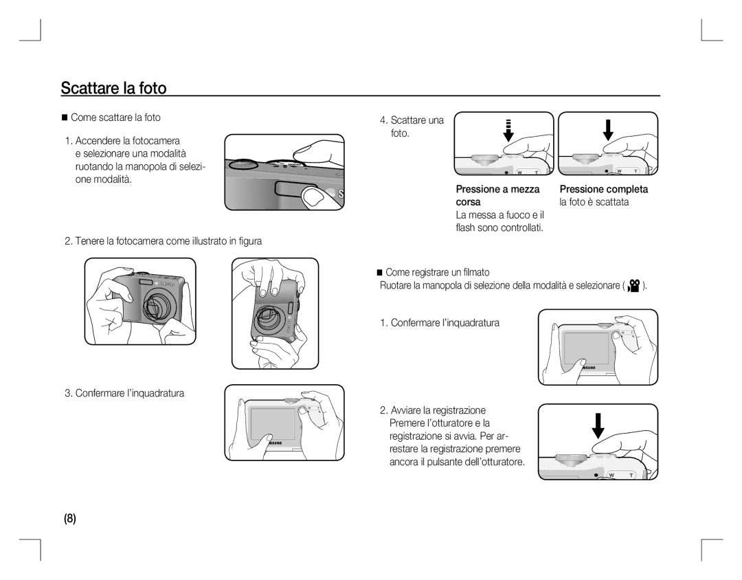 Samsung EC-S860ZUBB/AS, EC-S860ZUAA Scattare la foto, Come scattare la foto, Corsa La foto è scattata, Pressione completa 