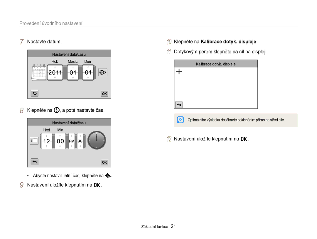 Samsung EC-SH100ZBPRE3, EC-SH100ZBPBE1, EC-SH100ZBPBE3 Provedení úvodního nastavení, Klepněte na Kalibrace dotyk. displeje 