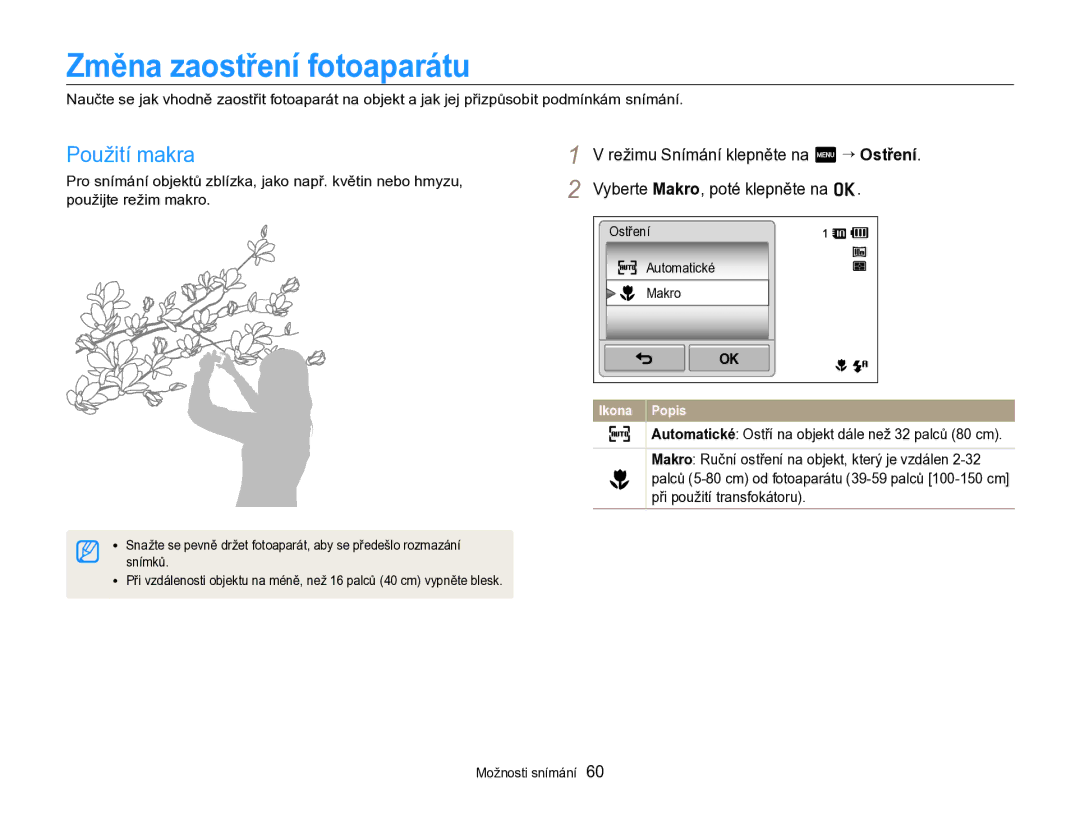 Samsung EC-SH100ZBPBE3, EC-SH100ZBPBE1, EC-SH100ZBPRE3, EC-SH100ZBPSE3 manual Změna zaostření fotoaparátu, Použití makra 