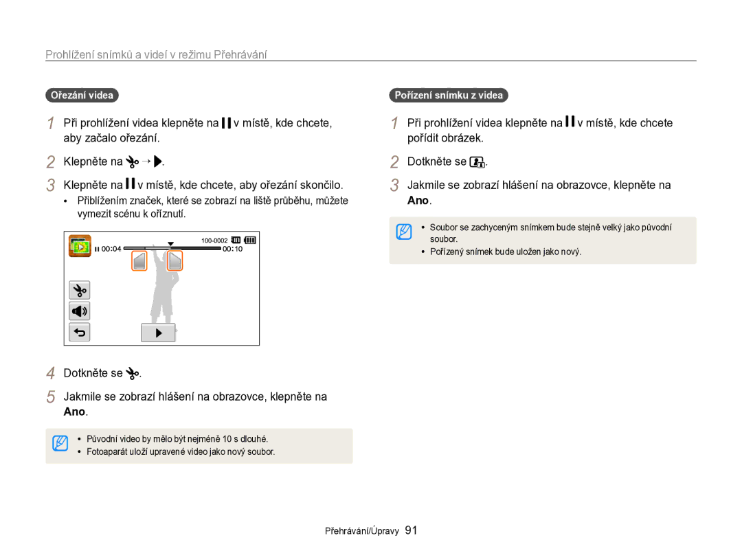 Samsung EC-SH100ZBPBE1 manual Aby začalo ořezání, Pořídit obrázek, Dotkněte se, Ořezání videa, Pořízení snímku z videa 