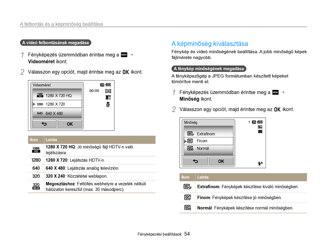 Samsung EC-SH100ZBPBE2 manual Képminőség kiválasztása, Felbontás és a képminőség beállítása, Videó felbontásának megadása 