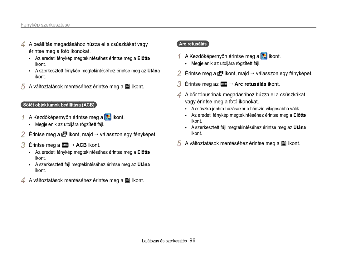 Samsung EC-SH100ZBPBE2 manual Érintse meg az m “ Arc retusálás ikont, Bőr tónusának megadásához húzza el a csúszkákat 