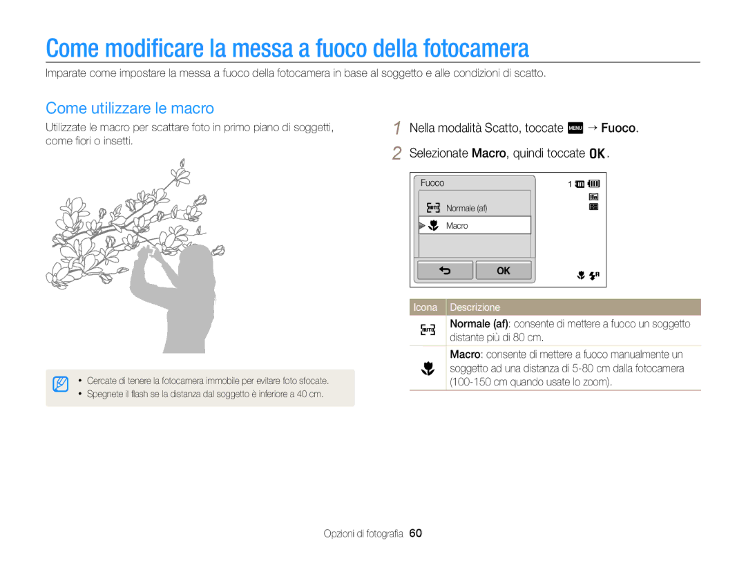 Samsung EC-SH100ZDPSME, EC-SH100ZBPBE1 manual Come modiﬁcare la messa a fuoco della fotocamera, Come utilizzare le macro 