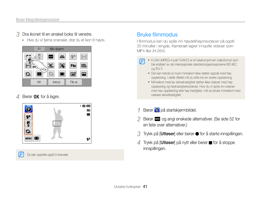 Samsung EC-SH100ZBPSE2 manual Bruke ﬁlmmodus, Dra ikonet til en ønsket boks til venstre, Berør o for å lagre, Innspillingen 