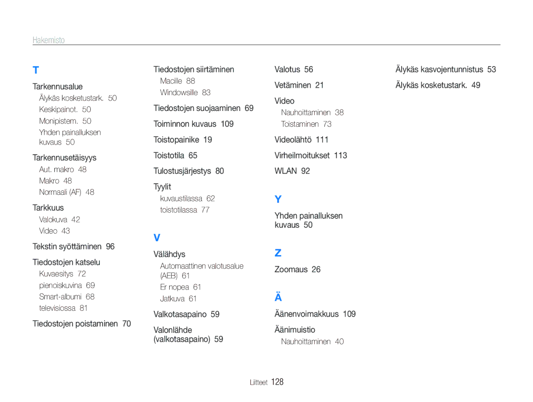 Samsung EC-ST1000BPUE2 manual Aut. makro Makro Normaali AF, Valokuva Video, Macille Windowsille, Nauhoittaminen Liitteet 