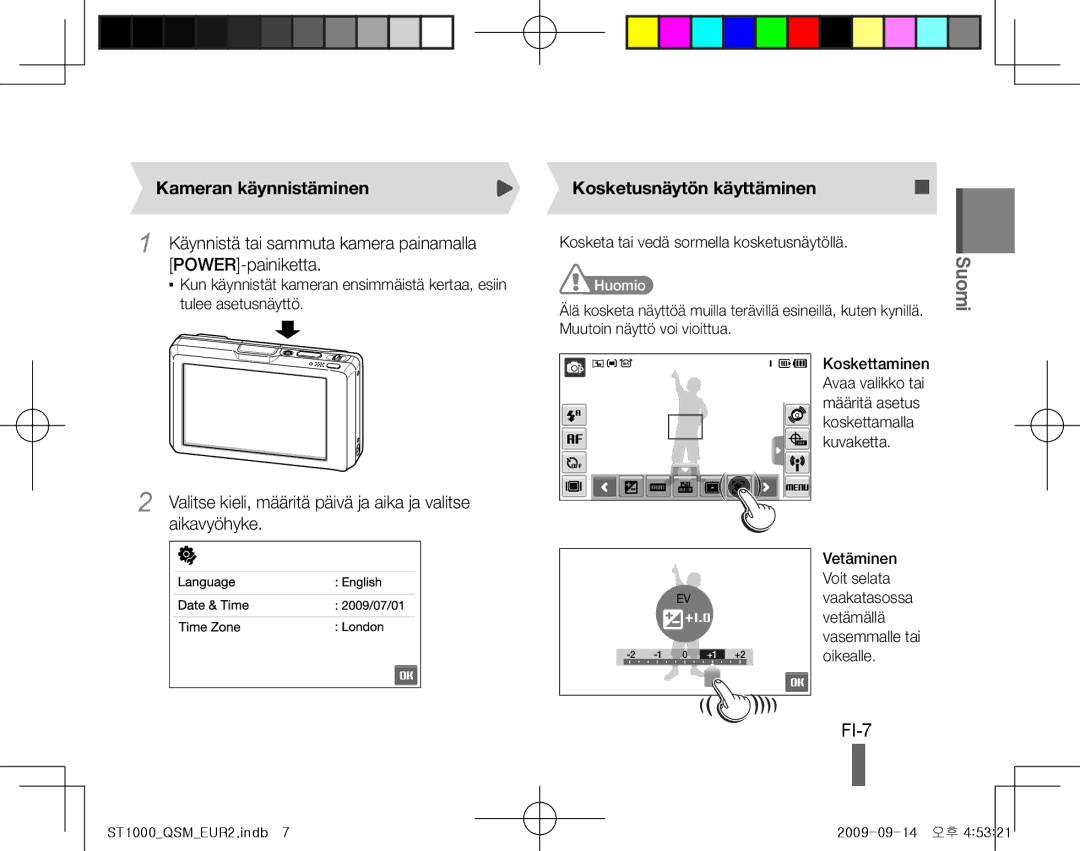 Samsung EC-ST1000BPBME manual FI-7, Kameran käynnistäminen, Käynnistä tai sammuta kamera painamalla POWER-painiketta 