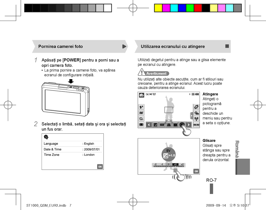 Samsung EC-ST1000BPSME manual RO-7, Pornirea camerei foto, Opri camera foto, Un fus orar, Utilizarea ecranului cu atingere 