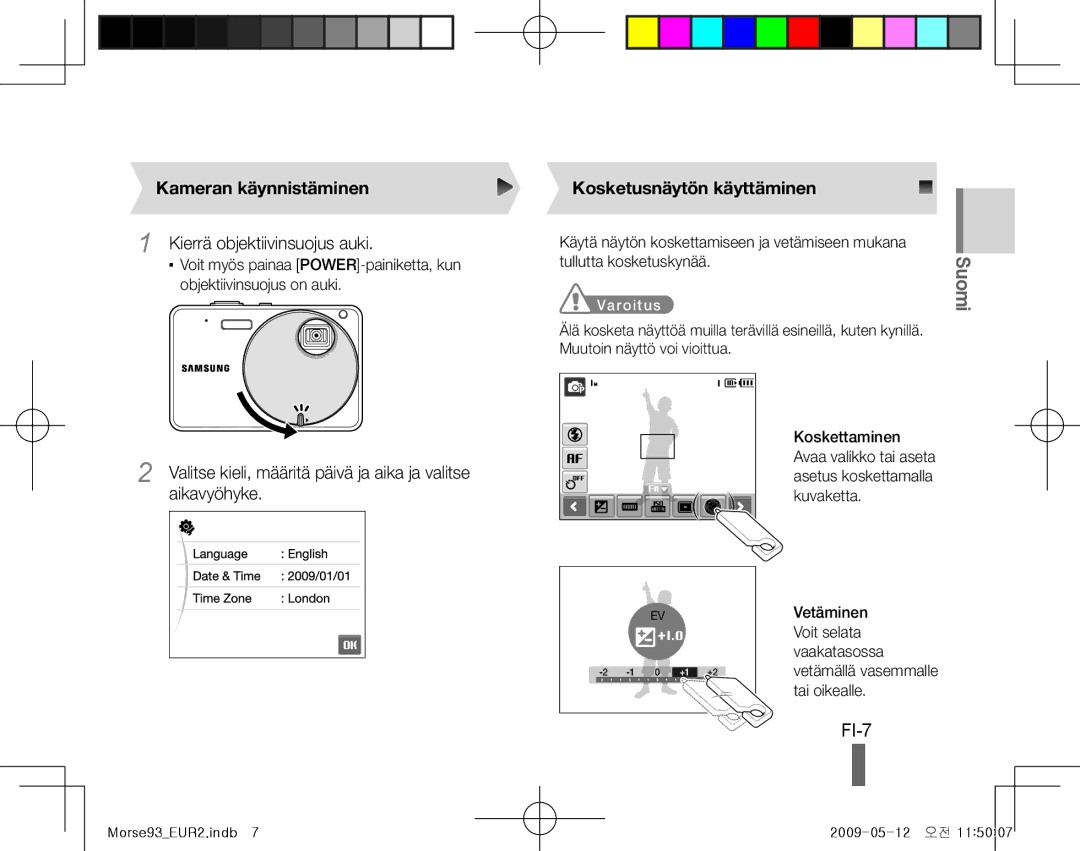 Samsung EC-ST10ZGBP/VN manual FI-7, Kameran käynnistäminen, Kierrä objektiivinsuojus auki, Kosketusnäytön käyttäminen 