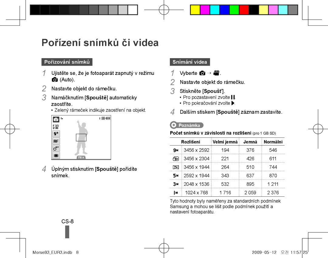 Samsung EC-ST10ZBBP/IT, EC-ST10ZABP/FR, EC-ST10ZSBP/IT Pořízení snímků či videa, CS-8, Pořizování snímků, Snímání videa 