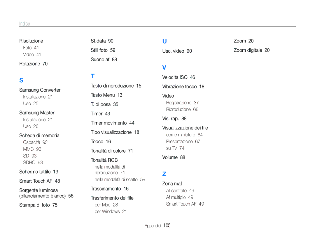 Samsung EC-ST10ZBBP/IT manual Foto Video, Installazione Uso, Capacità MMC, Nella modalità di scatto, Per Mac Per Windows 